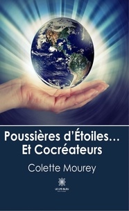 Colette Mourey - Poussières d'étoiles... Et cocréateurs.
