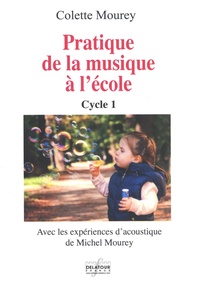 Colette Mourey - Pratique de la musique à l'école - Cycle 1.