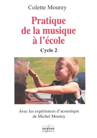 Colette Mourey - Pratique de la musique à l'école - Cycle 2.