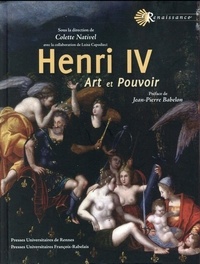 Colette Nativel - Henri IV - Art et Pouvoir.