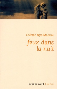 Colette Nys-Mazure - Feux dans la nuit.