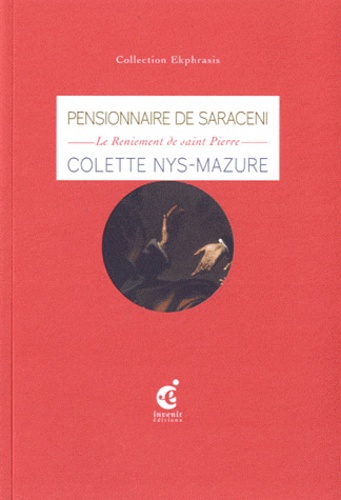 Colette Nys-Mazure - L'Espace du pardon - Une lecture de Le Reniement de saint Pierre, vers 1610, du Pensionnaire de Saraceni, musée de La Chartreuse, Douai.