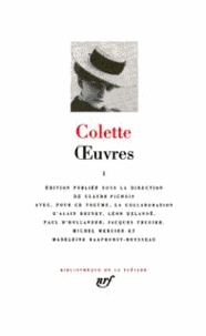  Colette - Oeuvres - Tome 1, Claudine à l'école ; Claudine à Paris ; Claudine en ménage ; Claudine s'en va ; L'ingénue libertine ; La retraite sentimentale ; Les vrilles de la vigne ; La vagabonde.