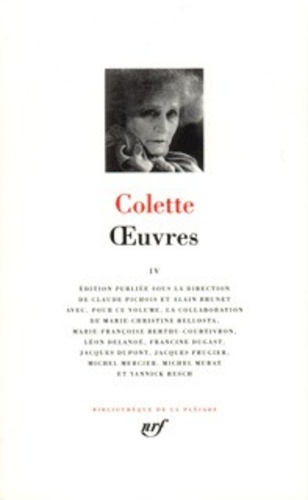 Oeuvres. Tome 4, Chambre d'hôtel ; Journal à rebours ; Julie de Carneilhan ; Le képi ; Nudité ; Gigi ; Paris de ma fenêtre ; Trois, six, neuf ; Florie ; L'étoile Vesper ; Pour un herbier ; Trait pour trait ; Le fanal bleu