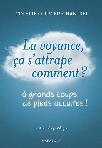 La voyance ça s'attrape comment ?. A grands coups de pieds occultes !