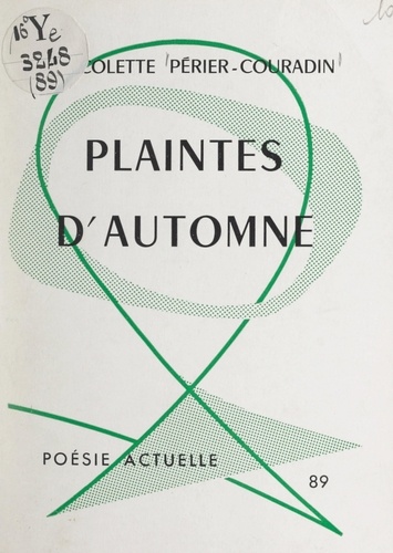 Colette Périer-Couradin et Hubert Gravereaux - Plaintes d'automne.