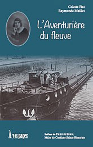 Colette Piat et Raymonde Maillet - L'Aventurière du fleuve.