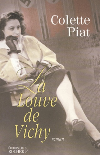 Colette Piat - La Louve De Vichy.