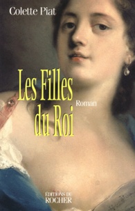 Colette Piat - Les filles du roi.