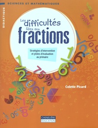 Colette Picard - Les difficultés liées aux fractions - Stratégies d'intervention et pistes d'évaluation au primaire.