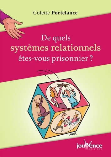 De quels systèmes relationnels êtes-vous prisonnier ?