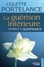 Colette Portelance - La guérison intérieure - Un sens à la souffrance.