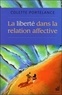 Colette Portelance - La liberté dans la relation affective. 1 CD audio MP3