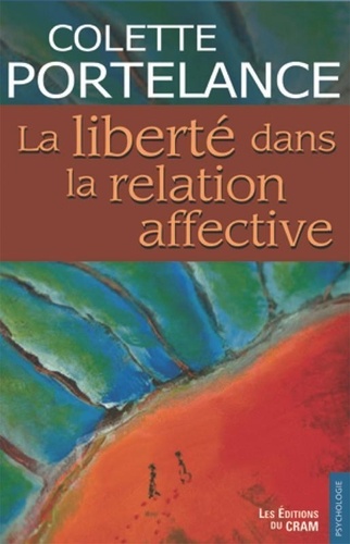 Colette Portelance - La liberté dans la relation affective.