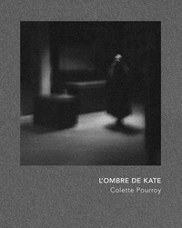 Colette Pourroy et Fabien Ribery - L'ombre de Kate.