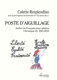 Colette Resplendino - Poste d'aiguillage.