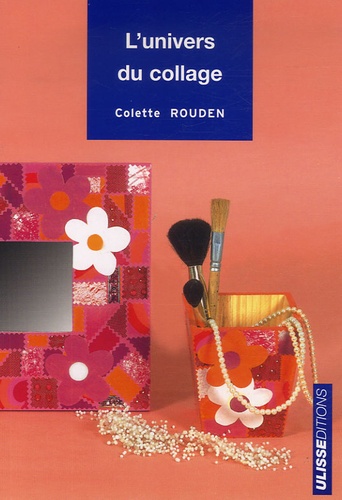 Colette Rouden - L'univers, du collage - Magazines, journaux et serviettes en papier.