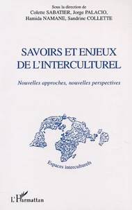 Savoirs et enjeux de l'interculturel. Nouvelles approches, nouvelles perspectives