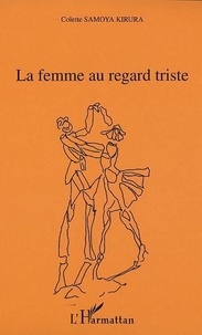 Colette Samoya Kirura - La Femme Au Regard Triste.
