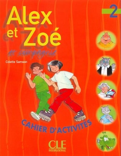 Colette Samson - Alex et Zoé et compagnie 2 - Cahier d'activités.