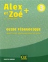 Colette Samson - Alex et Zoé + et compagnie 3 - Guide pédagogique avec fiches photocopiables.