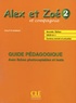 Colette Samson - Alex et Zoé et compagnie CECR A1-1, volume 2 - Guide pédagogique avec fiches photocopiables et tests.