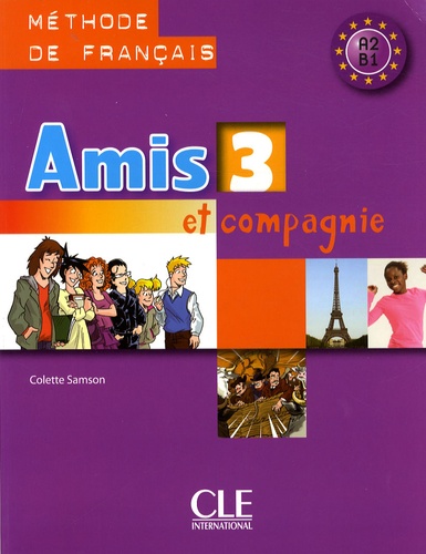 Colette Samson - Amis et compagnie 3 - Livre de l'élève.