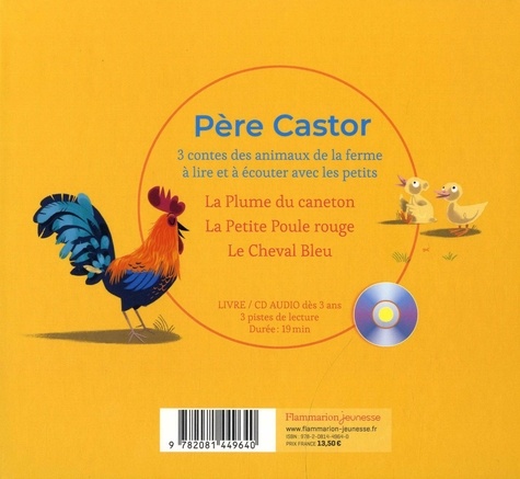 3 contes du Père Castor à la ferme. La plume du caneton ; La petite poule rouge ; Le cheval bleu  avec 1 CD audio