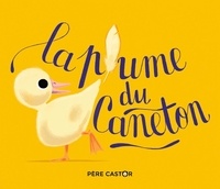 Colette Sébille et Sébastien Pelon - La plume du caneton.