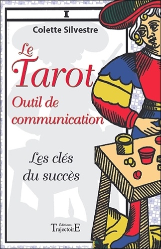 Colette Silvestre - Le tarot - Outil de communication.