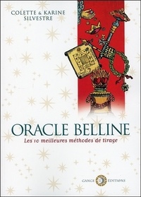 Colette Silvestre et Karine Silvestre - Oracle Belline - Les dix meilleures méthodes de tirage.