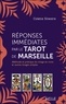 Colette Silvestre - Réponses immédiates par le Tarot de Marseille - Méthode et pratique du tirage en croix et autres tirages simples.