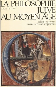 Colette Sirat - La philosophie juive au Moyen Âge selon les textes manuscrits et imprimés.