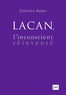 Colette Soler - Lacan, l'inconscient réinventé.