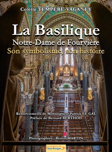 La Basilique Notre-Dame de Fourvière, son symbolisme, son histoire