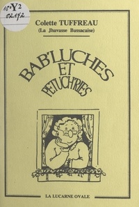 Colette Tuffreau - Bab'luches et petuch'ries - Histoires en patois de Saintonge.