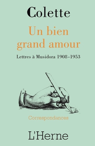 Un bien grand amour. Lettres à Musidora 1908-1953