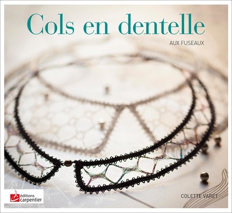 Colette Varet - Cols en dentelle - Avec fuseaux.