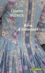 Colette Vlérick - Rêve d'indiennes.