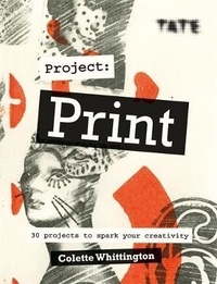 Colette Whittington - Tate Project Print - 30 projects to spark your creativity.