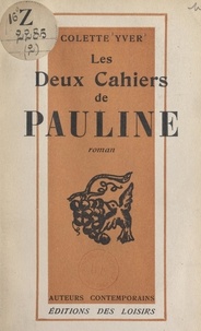 Colette Yver - Les deux cahiers de Pauline.