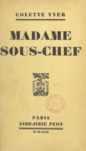 Colette Yver - Madame sous-chef.