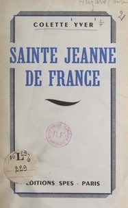 Colette Yver - Sainte Jeanne de France.