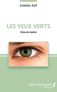 Colette Zeif - Les yeux verts - Pièce de théâtre.