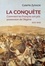 La conquête. Comment les Français ont pris possession de l'Algérie 1830-1848