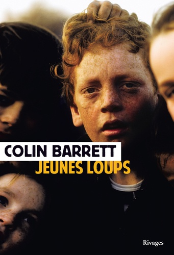 Colin Barrett - Jeunes loups.