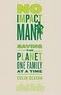 Colin Beavan - No Impact Man - Saving the Planet One Family at a Time.