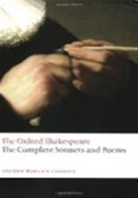 The Oxford Shakespeare: The Complete Sonnets and Poems