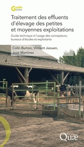 Colin Burton et Vincent Jaouen - Traitement des effluents d'élevage des petites et moyennes exploitations - Guide technique à l'usage des concepteurs, bureaux d'études et exploitants.