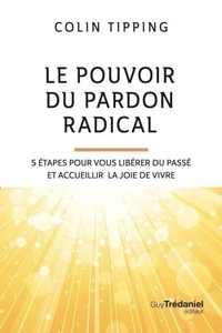 Téléchargez des ebooks gratuits pour iphone 4 Le pouvoir du pardon radical - 5 étapes pour vous libérer du passé et accueillir la joie de vivre